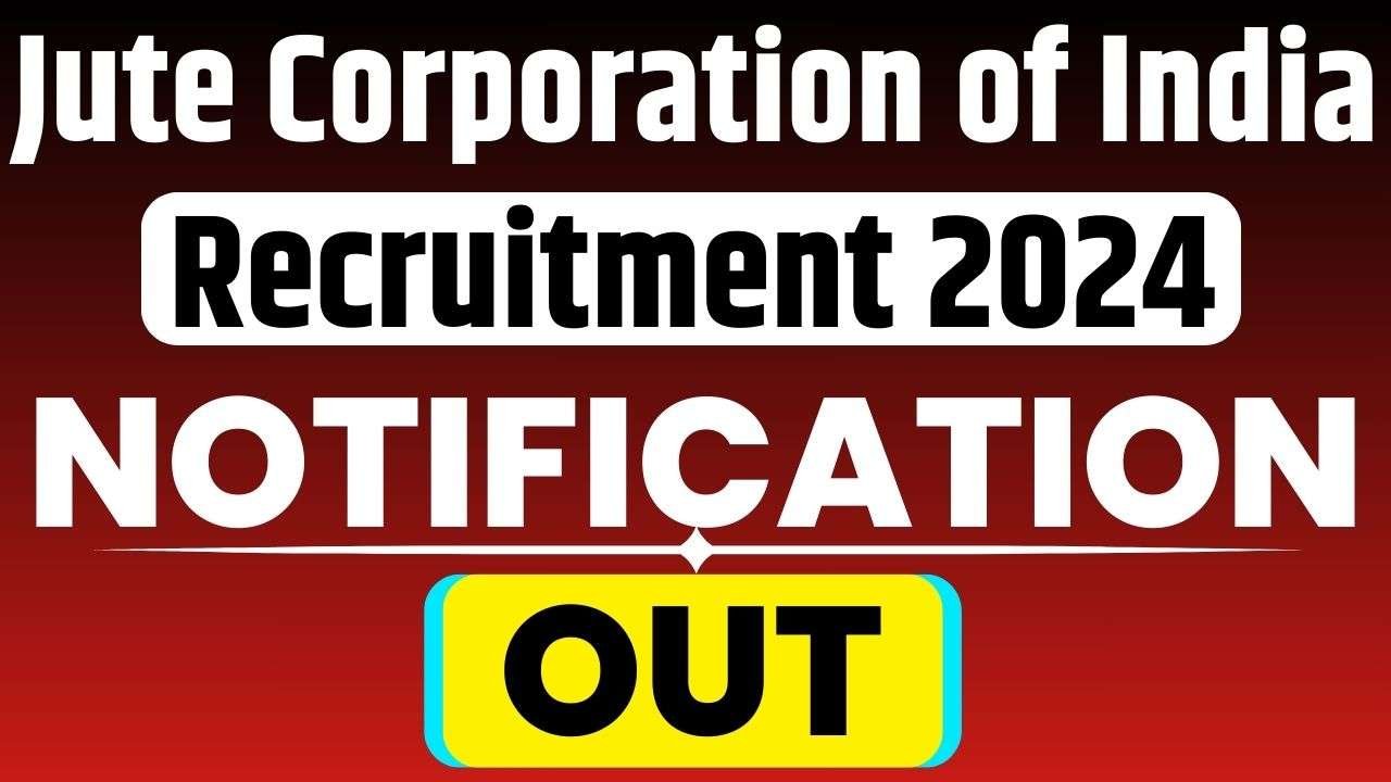 Jute Corporation of India JCI Recruitment 2024